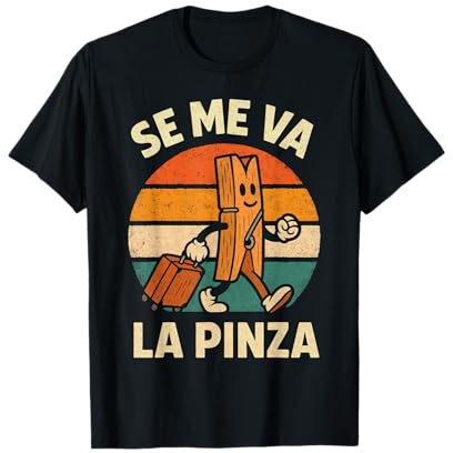 Se Me Va La Pinca Cita Divertido Humor Idioma Regalo Camiseta