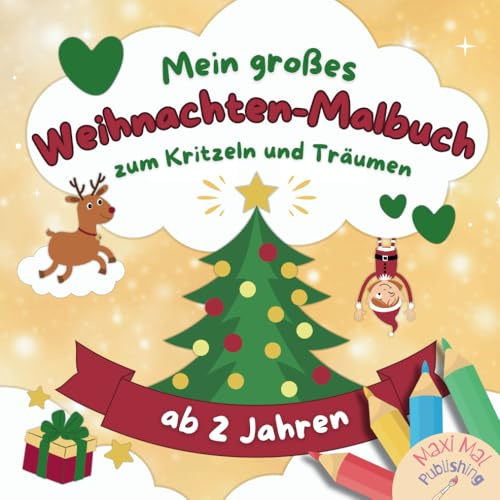 Mein großes Weihnachten-Malbuch zum Kritzeln und Träumen für Kinder ab 2 Jahren – mit über 70 Malvorlagen für die Advents- und Winterzeit | fördert spielerisch Kreativität und Konzentration