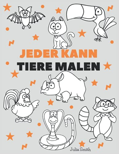 Jeder kann Tiere malen: Einfache Schritt-für-Schritt-Anleitung zum Zeichnen für Kinder, Jugendliche und Anfänger. Wie man Tiere zeichnen lernt. Buch 1 (Anleitung für angehende Künstler)