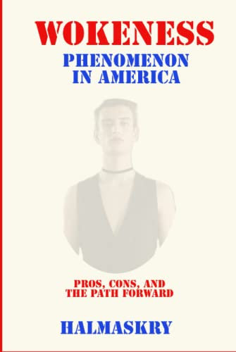 The Wokeness Phenomenon in America: Pros, Cons, and the Path Forward