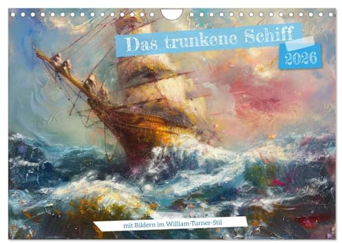 The drunken ship with paintings in the William Turner style UK-Version (Wall Calendar 2026 DIN A4 Landscape), CALVENDO 12 Month Wall Calendar