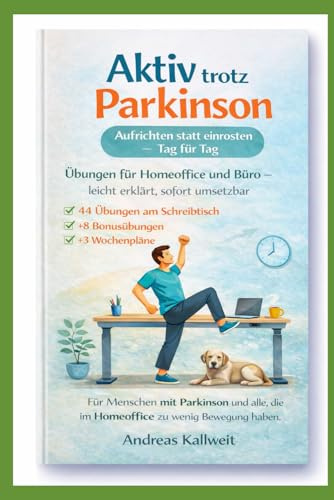 Aktiv trotz Parkinson: Aufrichten statt einrosten - Tag für Tag