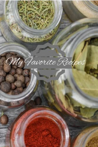 My Favorite Recipes: 50 Blank Spaces to Savor the Flavor: 50 pages of my favorite recipes