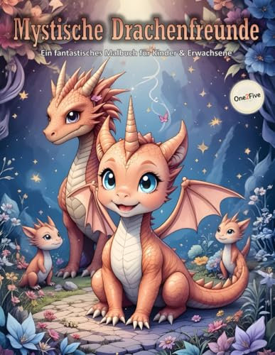 Mystische Drachenfreunde – Ein fantastisches Malbuch für Kinder & Erwachsene: 60+ fantasievolle Motive für Ihre Auszeit, zur Entspannung und kreative ... - Für Kinder und Erwachsene, Band 2)