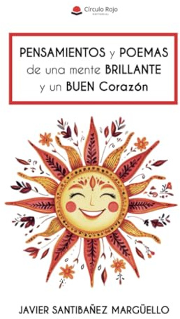 PENSAMIENTOS y POEMAS de una mente BRILLANTE y un BUEN Corazón