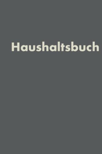 Haushaltsbuch - undatiert: Ausgaben und Einnahmen gegenüberstellen und analysieren, schlichtes Design