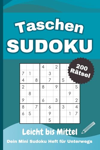 Taschen Sudoku - Dein Mini Sudoku Heft für Unterwegs: 200 Rätsel für Erwachsene | Von Leicht bis Mittel | Kleines Sudoku Heft A6 - ideal für Reisen und Urlaub | Mit Lösungen