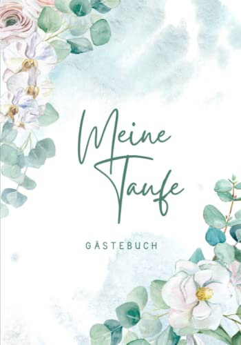 Meine Taufe Gästebuch: Eukalyptus | Gästebuch und Taufalbum | Zum Ausfüllen | Für Erinnerungen, Glückwünsche und Fotos | 40 Gäste