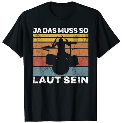 Ja Das Muss So Laut Sein Drumsticks Drummer Schlagzeuger T-Shirt