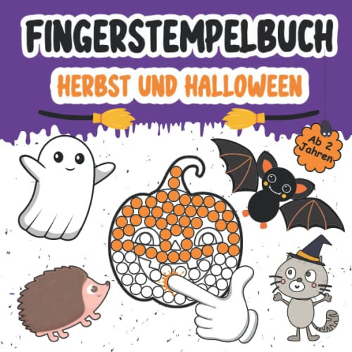 Fingerstempelbuch Ab 2 Jahren: Herbst und Halloween - 30 Süße Fingerabdruck Motive Zum Kreativen Malen Und Basteln Mit Deinen Fingerstempelfarben für Jungen und Mädchen