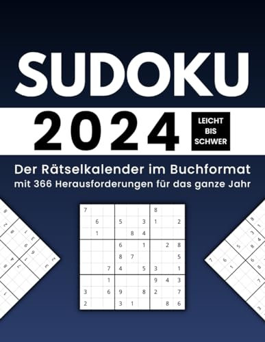 Sudoku 2024 Leicht bis Schwer: Der Rätselkalender im Buchformat mit 366 Herausforderungen für das ganze Jahr