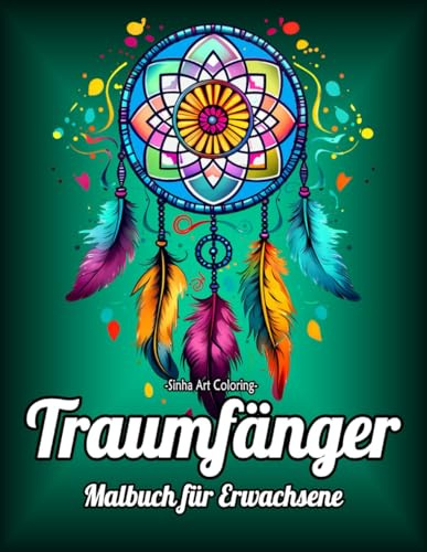Traumfänger Malbuch: Ein Malbuch für Erwachsene mit 50 Malvorlagen für Traumfänger-Mandalas in einfachen Designs