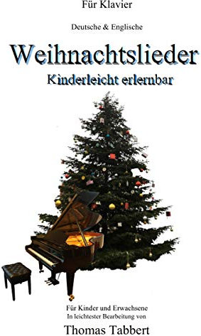 Weihnachtslieder - Kinderleicht erlernbar: In leichtester Bearbeitung für Klavier