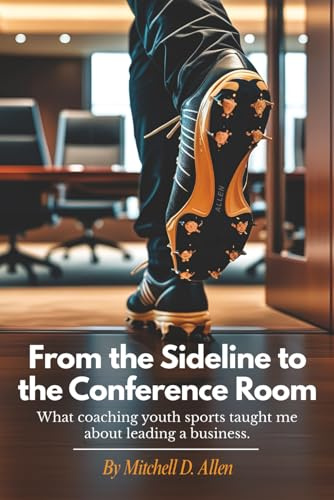 From the Sideline to the Conference Room: What coaching youth sports taught me about leading a business