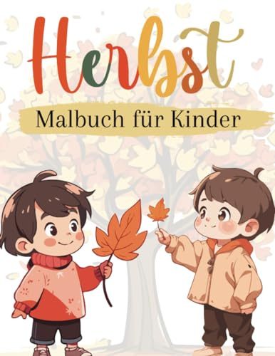 Herbst Malbuch für Kinder ab 5 Jahren: 57 Malvorlagen mit niedlichen Herbst Motiven zum Ausmalen