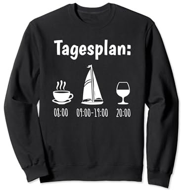 Segelboot Tagesplan Geschenk Segler Männer lustig Segeln Sweatshirt