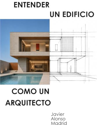Entender un edificio como un Arquitecto (Entender como un Arquitecto)
