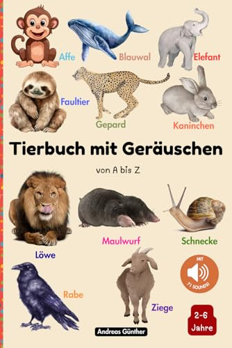 Tierbuch mit Geräuschen: Mein erstes Tierlexikon zum Kennenlernen von 71 beliebten Tieren von A bis Z – zum Selberlesen für Kinder von 2 bis 6 Jahren