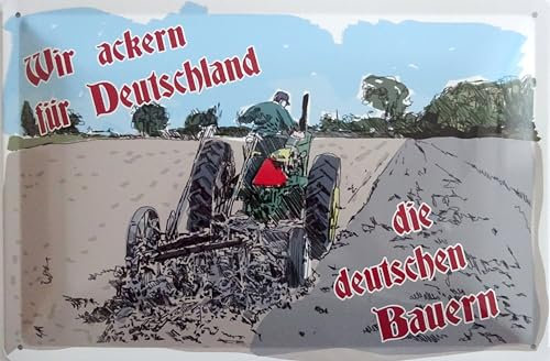 Blechschild Schild 20x30cm - Wir ackern für Deutschland Bauer Landwirt Trecker Traktor Feld