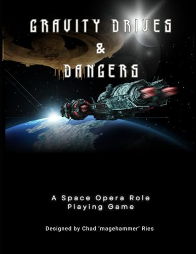 Gravity Drives & Dangers: Space Opera Role Playing Game