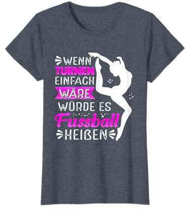 Wenn Turnen Einfach Wäre Würde Es Fussball Heißen T-Shirt