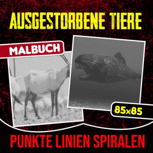 Ausgestorbene Tiere Punkte Linien Spiralen Malbuch: Entdecken Sie die Tiere in der Geschichte mit 30 versteckten Bildern im Inneren | Tolle Geschenkidee für Kinder, Jugendliche und mehr zum Ausmalen