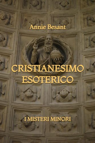 Cristianesimo Esoterico: I Misteri Minori