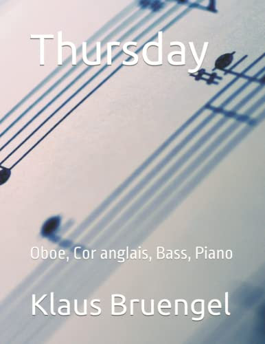 Thursday: Oboe, Cor anglais, Bass, Piano