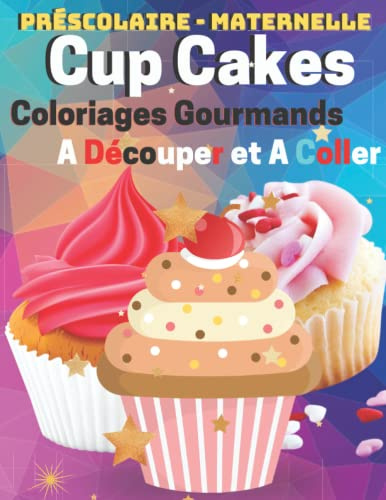 Coloriages gourmands à découper et à coller Pour les enfants de 4 à 7 ans Cahier d'activités pour les enfants dès 3 ans: Découpages, coloriages et ... : Livre d’activité pour enfants dès 3 ans