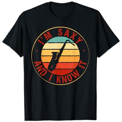 I'm Saxy And I Know It Saxophon Geschenk für Musiker Jazz T-Shirt