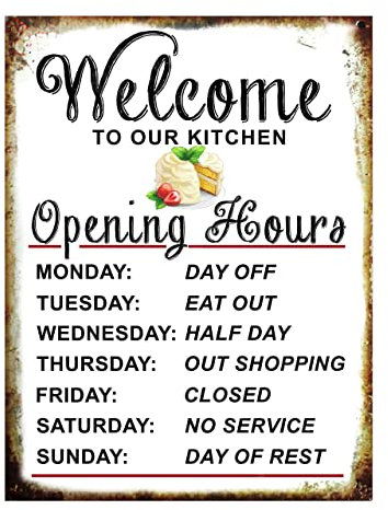 Welcome Opening Hours Kitchen Sign Metal Plaque For Kitchen Home Bar Pub Man Cave Shed Garden Food Sign Home Decor Ref3315 (10X8 inches (Approx)25cmx20cm)