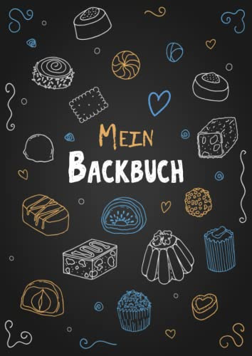 Backrezeptbuch zum Selberschreiben: Mein DIY Blanko Backbuch zum selbst schreiben für alle Backbegeisterte mit Inhaltsverzeichnis und Seitennummerierung
