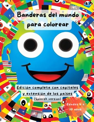 Banderas del mundo para colorear: Edición completa con capitales y extensión de los países