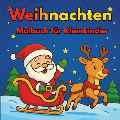 Weihnachten Malbuch für Kleinkinder: 50 einfache und niedliche Weihnachtsmotive zum Ausmalen – für Kinder im Alter von 2 bis 4 Jahren