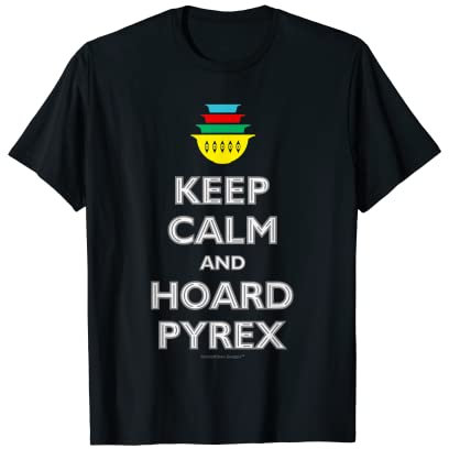 Keep Calm and Hoard Pyrex Ustensile de cuisine vintage T-Shirt