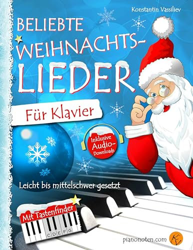 Beliebte Weihnachtslieder für Klavier oder Keyboard - Leicht bis mittelschwer - inkl. Audio-Dateien und Tastenfinder. Klaviernoten für Anfänger & Fortgeschrittene