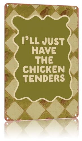I'Ll Just Have The Chicken Tenders Metal Sign,Vintage Text Art Poster Home Wall Decor, Suitable For Bedroom, Living Room, Bar, Restaurants,Fence,Etc.,Tin Sign 8×12 Inch