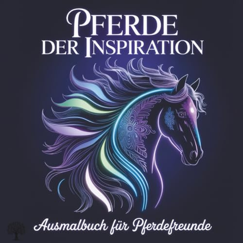 Pferde der Inspiration: Ausmalbuch für Pferdefreunde
