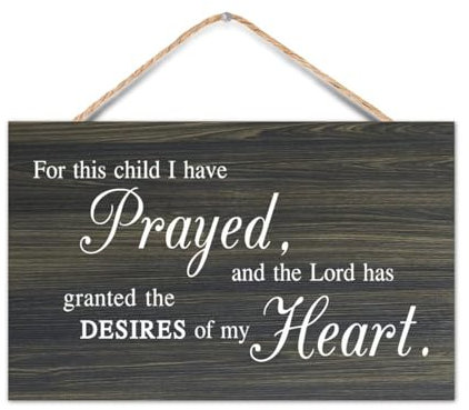 Holzschild mit Aufschrift For This Child I Have Prayed And The Lord Has Granted The Desires of My Heart, 25,4 x 40,6 cm, Bibel-Holzschild, Bauernhaus, rustikale Familien-Wandschilder für Wohnzimmer,