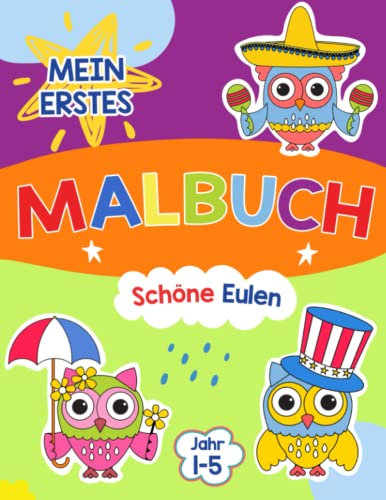 Mein Erstes Malbuch: Verschiedene und Schöne Designs von Hübschen Eulen und Einfachen Labyrinthen für Kinder im Vorschul- und Kindergartenalter von 1-5 Jahren