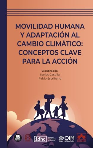 Movilidad humana y adaptación al cambio climático: conceptos clave para la acción (biblioteca juridica de bolsillo)