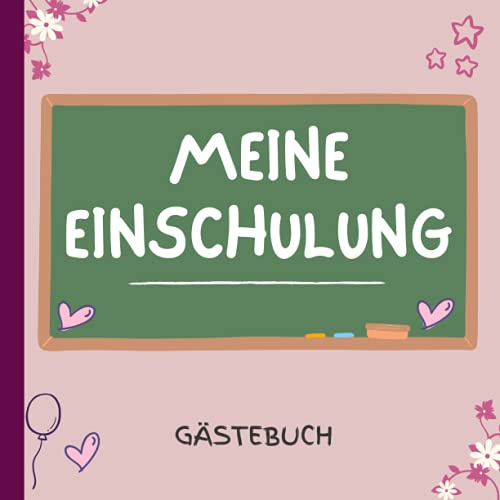 Meine Einschulung Gästebuch: Erinnerungsalbum zum Schulanfang Mädchen als geschenk zum ersten Schultag & für die Schultüte