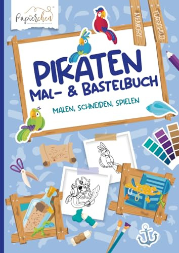 Piraten Malbuch, Bastelbuch für Piratenfans! Mit Memory und Türschilder zum ausmalen und ausschneiden,: Aktivitätenheft für Kinder, Ausmalbuch mit ... Piratenschatz, Meerjungfrau und vieles mehr!
