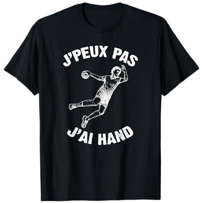 J'Peux Pas J'ai Hand Humour Cadeau Drôle Hand Handball T-Shirt