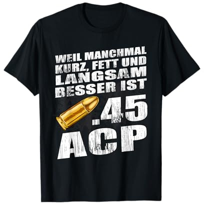 Sportschütze Pistole Kal .45 ACP Spruch Geschenk Schießsport T-Shirt