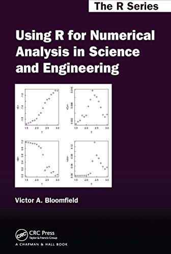 Using R for Numerical Analysis in Science and Engineering (Chapman & Hall/CRC The R Series) (English Edition)
