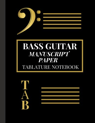 Bass Guitar Tablature Manuscript Paper Notebook: 4 String Blank Tabs With Notation Bass Guitar White Pages Tablature Note book paper for music ... with Bass Key & TAB, 8.5 x 11, 140 pages