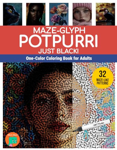 Maze-glyph Potpourri Just Black!: One-Color Coloring Book for Adults