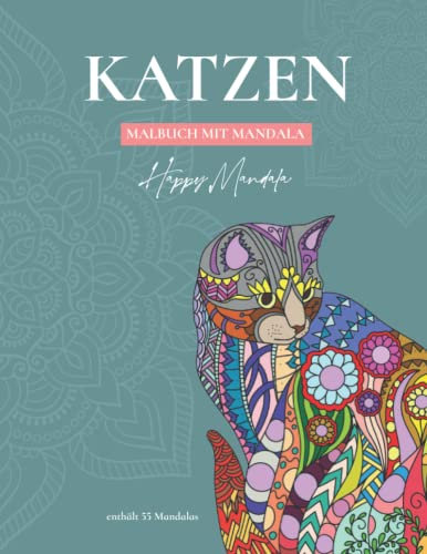 KATZEN-MANDALA-Malbuch für Erwachsene: Enthält 55 Katzen-Mandalas zum Ausmalen: Antistress-Malbuch für Erwachsene mit fantastischen Katzen, um Stress ... der Ruhe und des Wohlbefindens zu erreichen