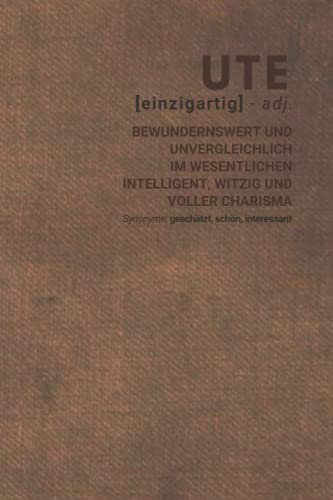 Ute (einzigartig) bewundernswert: Notizbuch inkl. To Do Liste | Das perfekte Geschenk | personalisiert mit dem Namen Ute | Geschenkidee | Geschenke | Name